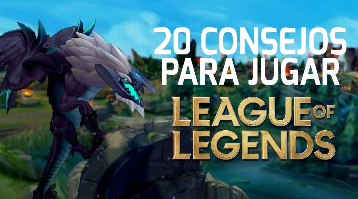 20 Consejos Para Jugar A League Of Legends Si Eres Novato Esportmaniacos