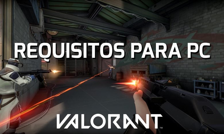 Valorant: requisitos mínimos e recomendados de PC