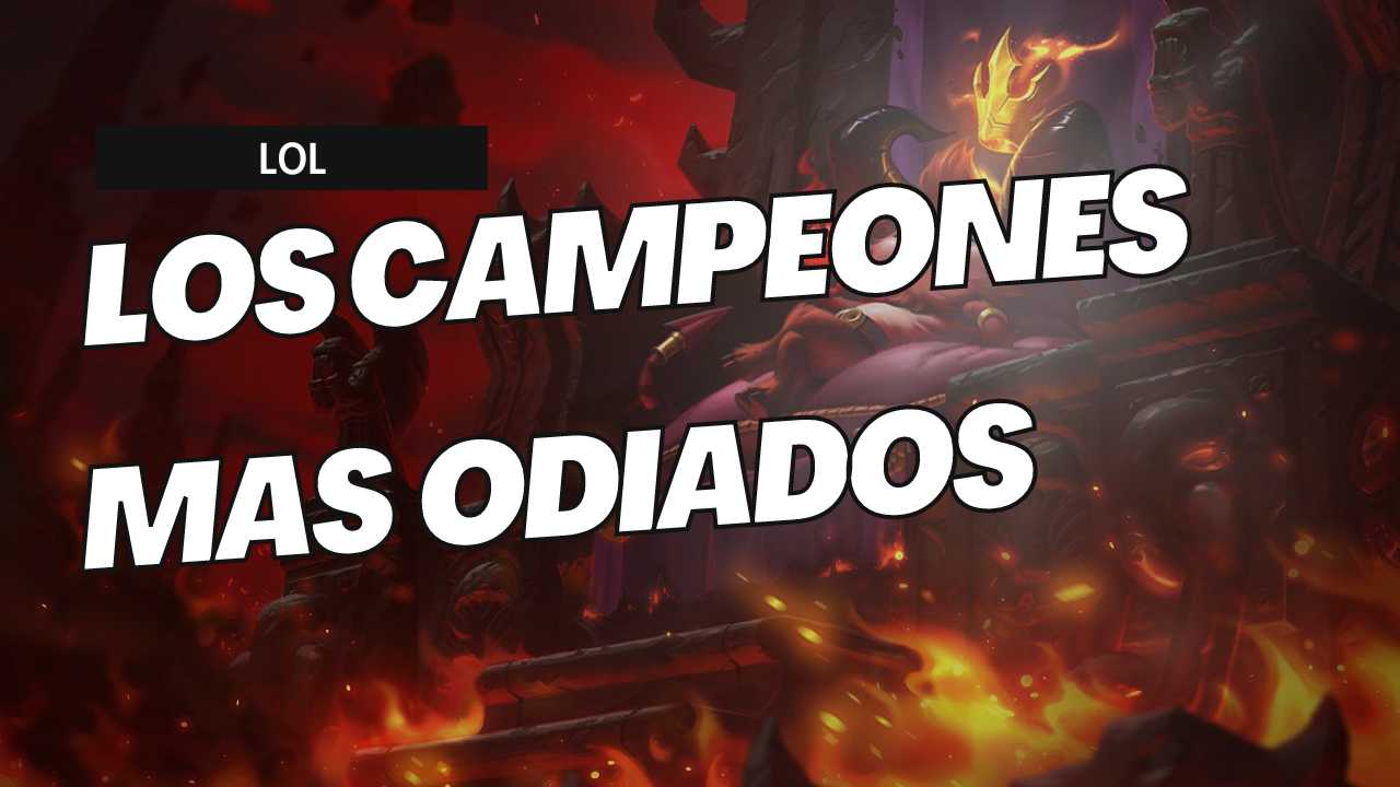 Los campeones más odiados de todo League of Legends