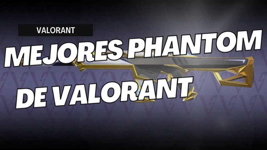 Las skins más codiciadas de Phantom en Valorant